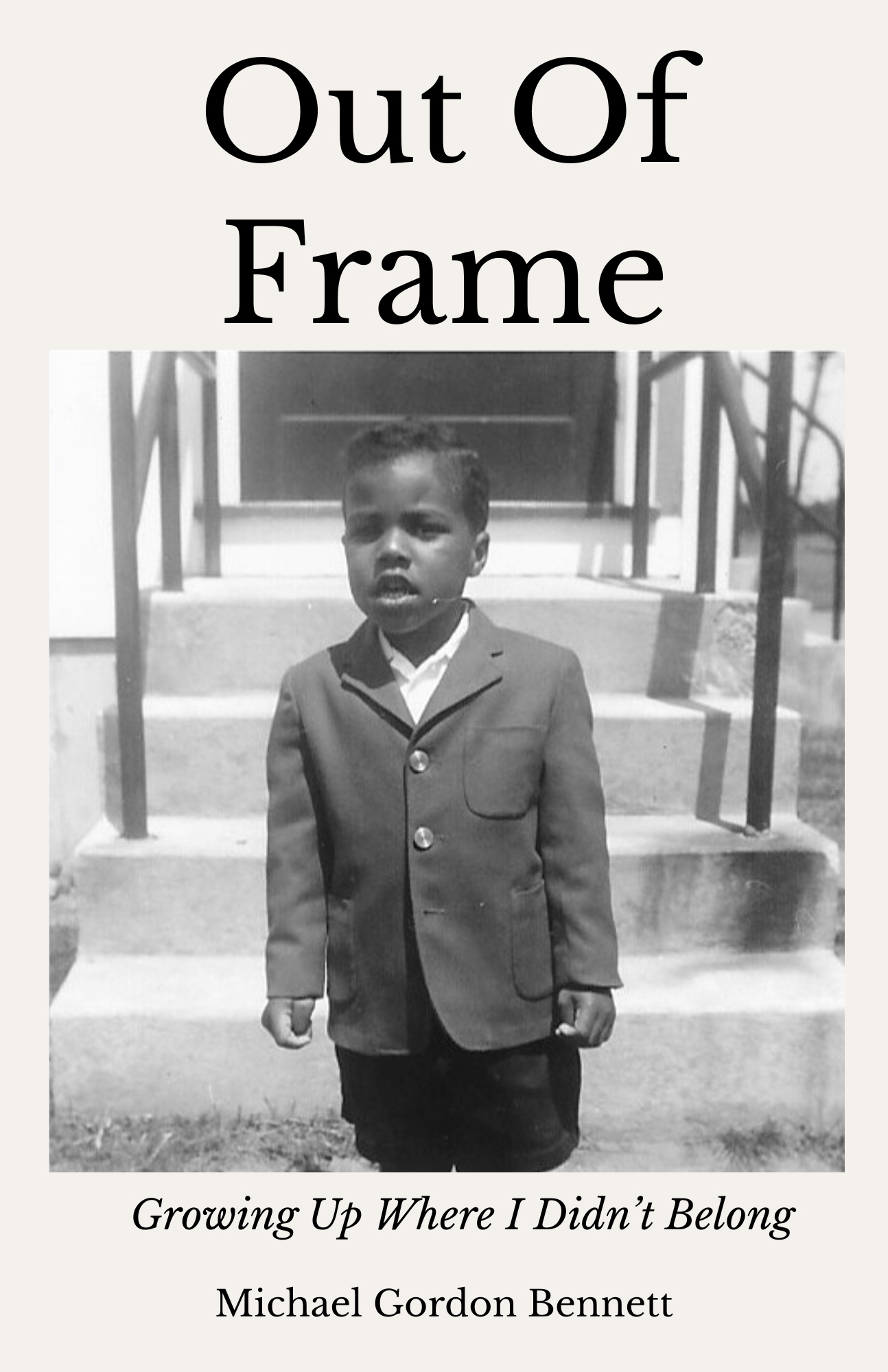 Cover of Out of Frame: Growing Up Where I Didn’t Belong by Michael Gordon Bennett